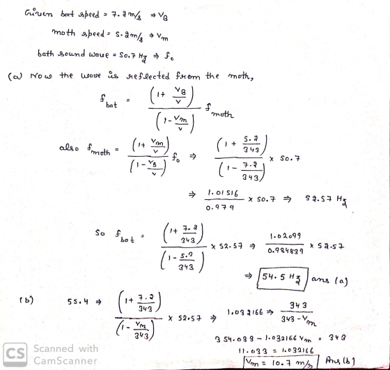 Grinsen bat speed > 7. m/s + VG moth speed - s.amle + Vm bath sound wave = 50.7 Hz + fo (W now the weave is reflected from th