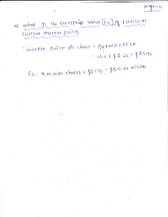 pagetea u what is the Enl. expouse value (Ev of flexics at current market prices market price per share = ple Ratio x EP sa -