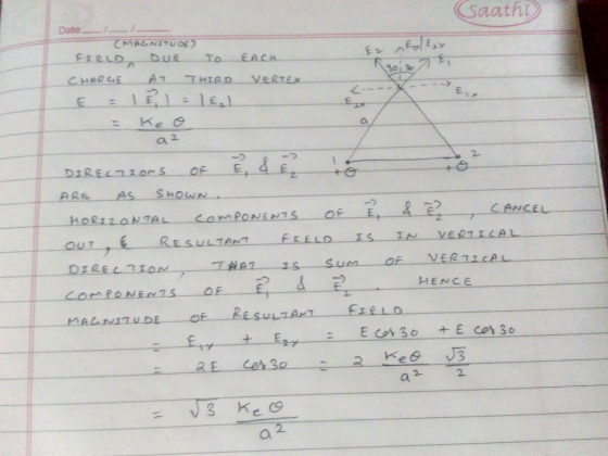 Caathi MAGNITUDE FIELD DUE TO EACH CHARGE AT THIRD VERTEX E = 1 B) = 1E, = Ke o a 2 DIRECTIONS OF ARE AS SHOWN HORIZONTAL COM