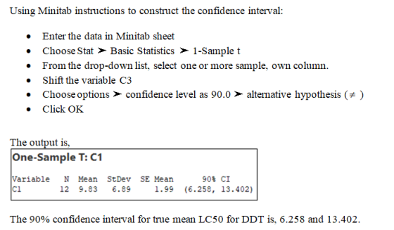 Using Minitab instructions to construct the confidence interval: • • Enter the data in Minitab sheet Choose Stat > Basic Stat