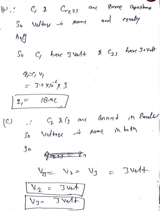 (b.. C, 2 Ceq 23 au game Capacitance and equally So Voltage is game half So G have a valt 2 C23 have 3.0 Valt 4=C, , 3.0 x10^