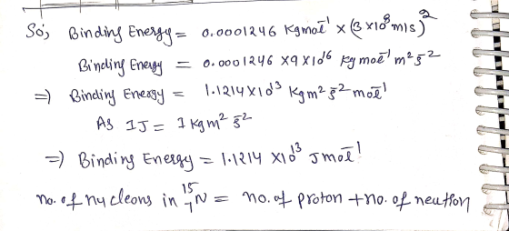 Sos Binding Energy = 0.0001246 Kg moê x (3.x10mis) Binding Energy = 0.0001246 xq x 106 ky moēlm252 =) Binding Energy = 1.121