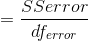 =\frac{SSerror}{df_{error}}