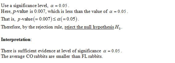Use a significance level, a = 0.05. Here, p-value is 0.007, which is less than the value of a = 0.05. That is, p-value (= 0.0