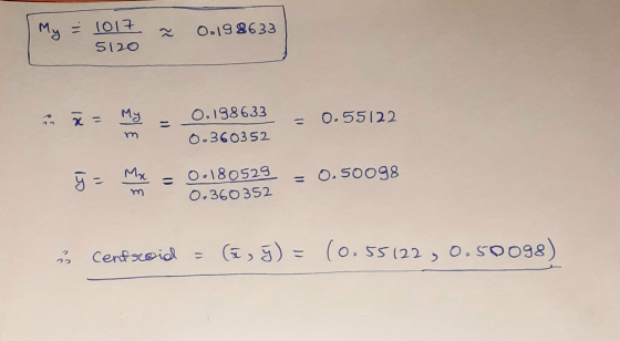 My = 1017 0.198633 5120 x = My 0.55122 0.198633 0.360352 Cl 0.50098 0.180529 0.360 352 Centroid (a, ) = (0.55122, 0.50098) 22
