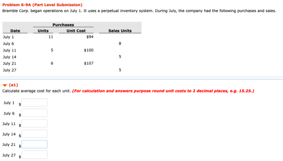 Problem 6-9A (Part Level Submission) Bramble Corp. began operations on July 1. It uses a perpetual inventory system. During J