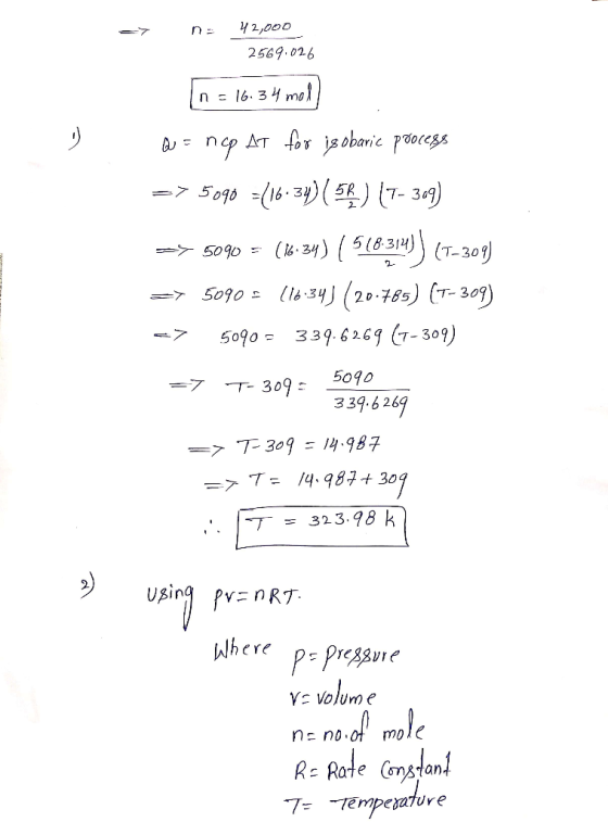 => no 42,000 2569.026 In = 16.34 med Qu= ng AT for is obaric process => 5090 =(16.34)( 55 ) (7-309) => 5090 = (16-34) (518314