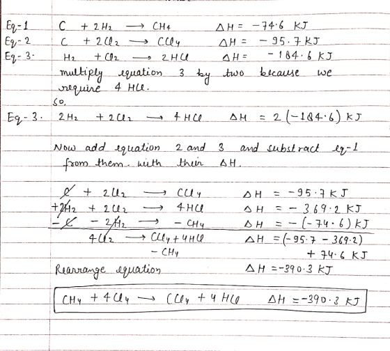 E9-1_ C__+ 2 H2_- CH4 AH =_-7416_KJ Eq-2 C +242 clly AH = -95.7 KJ E9-3. H₂ + Cl2 ZHU AH = - 184.6 kJ multiply equation 3 by