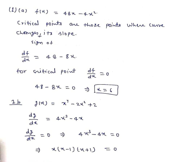 - (1) (a) f() 48x -4. Critical points are those points where curre Changes, ito slope. sign of df 48-8X. for critical point d