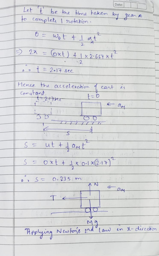 Date: Let t be the time taken by to complete I rotation. gear A O = wot that > 27 = Coxt) + 1 x 2.667xt 2 oot = 2.17 see Hen