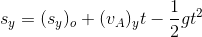s_y = (s_y)_o + (v_A)_yt - \frac{1}{2}gt^2