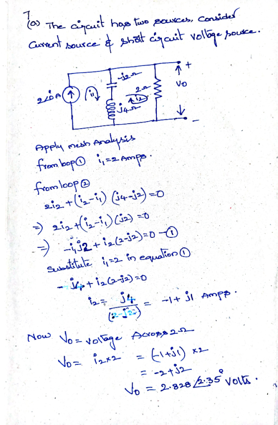 (0) The circuit has two sources, consider Current source & sholt igauit voltage source mi Apply mesh Analysis from bop 1-2 Am