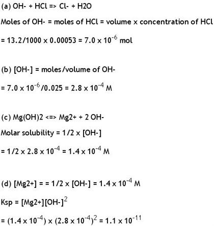 (a) OH-+ HCl, Cl-+ H2O Moles of OH- moles of HCl volume x concentration of HCU 13.2/1000 x 0.00053 7.0 x 106 mol (b) [OH- mol