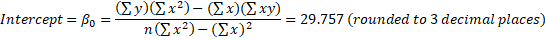 ΣyΣ x?)- (Σχ)(Σxy). Intercept = Bo = η (Σx?)- (Σα)2 -= 29.757 (rounded to 3 decimal places)