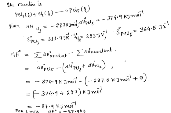 The reaction is Pelz (8) + el (g) pes (9) given aH , = -28783mal ahipels = - 374.9 kJ mo! spers = 319.757 So= 223.JK, Spelg