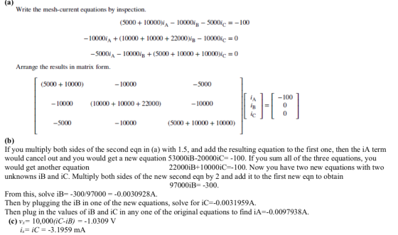 (a) Write the mesh-current equations by inspection. (5000 + 10000); A - 10000ig - 5000ic = -100 -100001 A + (10000 + 10000 +