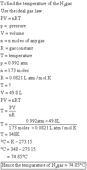 To find the temperature of the Nygas Use the ideal gas law: PV = nRT p = pressure V = volume n = n moles of any gas R = gas c