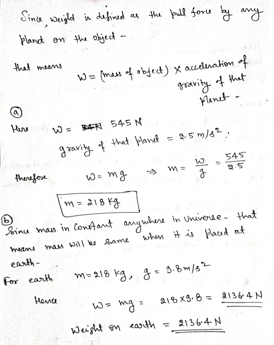 the pull force by any Since weight is defined as planet on the object - that means W = (mass of object) & acceleration of ad