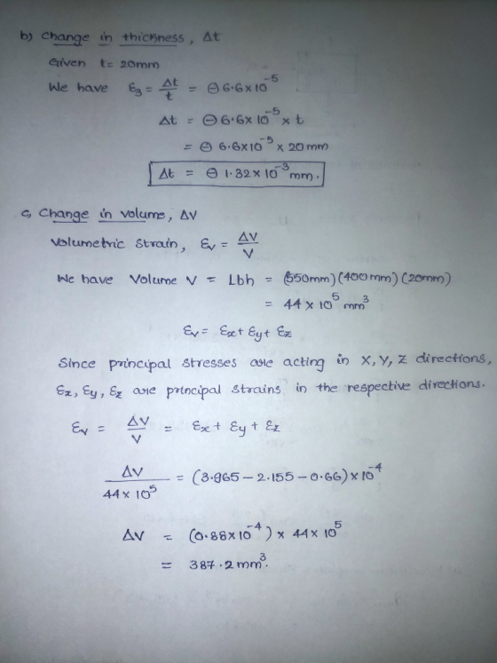 b) change in thickness, At Given t: 2omro Wle have 3 -5 at 6.6x10 x 20mm 3 Change n volume, Av Volumetric Strain AV , We have