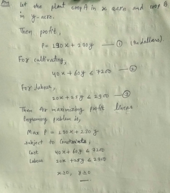 Aby let she ① (Indollars). (2) plant coop A in a acre and csop B in y-acre. Then profit, P= 190 x + 2304 For cultivating you