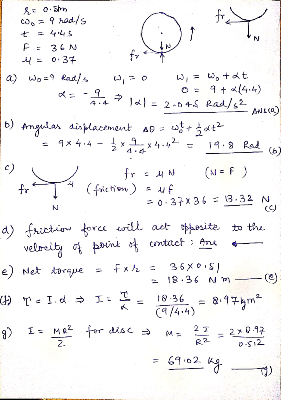 o.Shm 9 Aad/s = 44S N 3 6 N o 37 a) woRada/s 9t14.4) |a=2-04S Rad/s2 o 4 4 ANS Ca) ь) Amgular aisplacement ao = 2 x 4.4 x 4.4