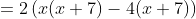 =2\left(x(x+7)-4(x+7)\right)