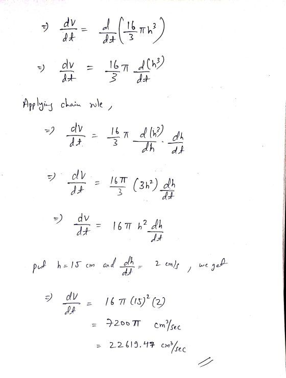 - dv dt det (Is Th =) dv dt 167 d 3 dat d (23) Applying chain sule / 2 dv 16 = T d line) det. da dh ch dt -) dv dt 16 TT (36²