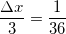 \small \frac{\Delta x}{3}=\frac{1}{36}