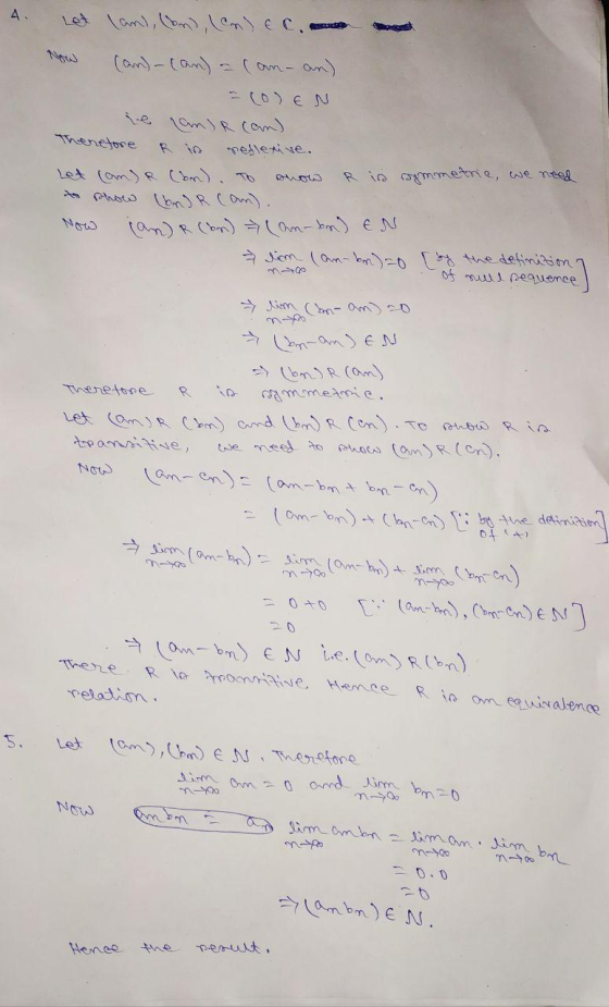 A. Let Now land, (on), (cn) e C. (an)-(an) = (am- an) - (0)EN te lan) R (an) thenetore R in reflexive. show to Now (bn) R (an
