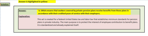 Answer is highlighted in yellow: Solution: Answer: b. ERISA ensures that workers covered by private pension plans receive ben