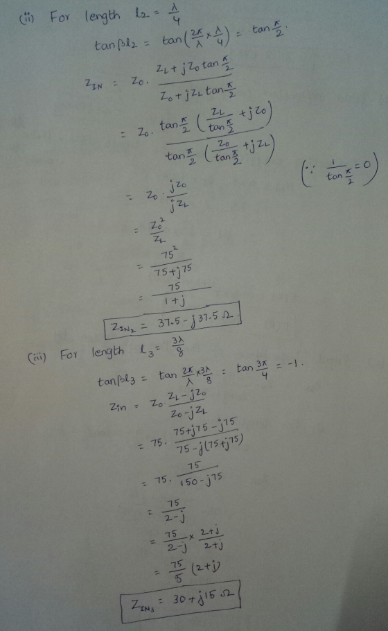 (i) For length ls - - - - tanplz = tan ( 2A + 2) = tan 2. 7 ZL + j Zo tan a ZIN - Zoo Tot jz tan - 2. tan. I things tj 70) ta