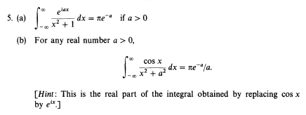 -dx neif a> 0 5. (a) x2+1 (b) For any real number a > 0, cos x dx ne/a. a Hint: This is the real part of the integral obtain