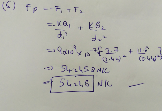 (6) Fp =-Fi + F2 KQ, K62 di? de2 = 4x100 x 10-78-3-7 + 18 - 54245. SNIC 54246 NIC (2.42) ² (0.4425