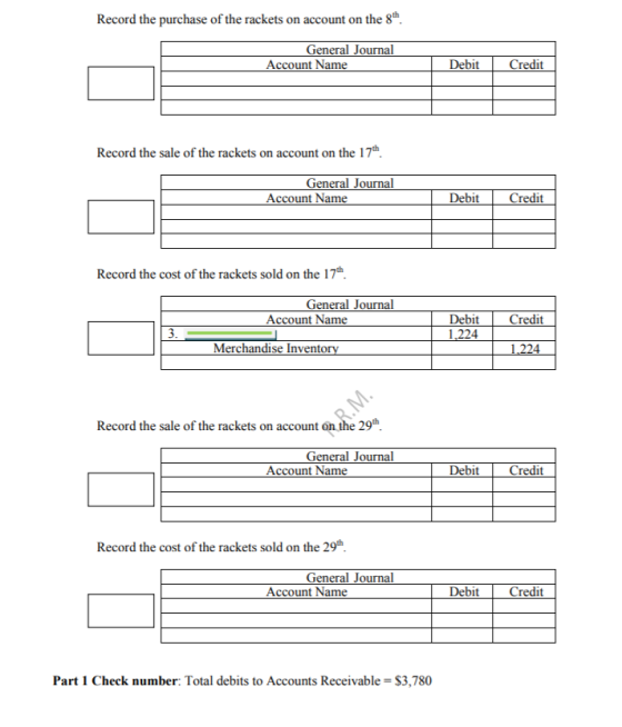 Record the purchase of the rackets on account on the 8th General Journal Account Name Debit Credit Record the sale of the rac