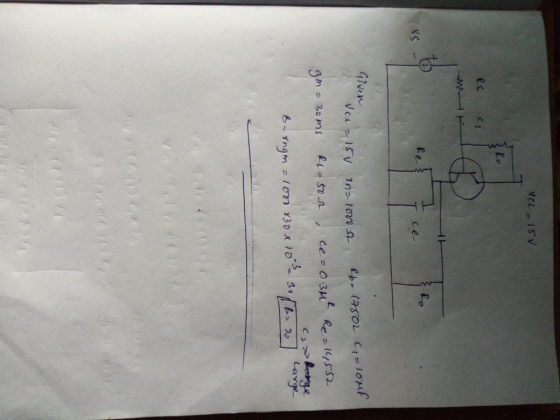 Ver 15v Re fo VS Rb- 17502 c = louf Given Vai = 15V in=loost ce=0.3M² Re=14552 gm- RL=sor Large Barngm = 1000 x 30 x 10 - 30