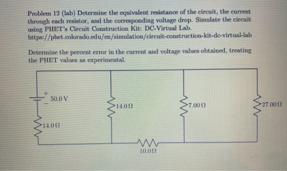 Problem 12 (lab) Determine the equivalent resistance of the circuit, the current through each resistor, and the corresponding