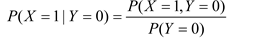 P(X = 1 Y = 0) - P(X = 1, Y = 0) P(Y = 0)