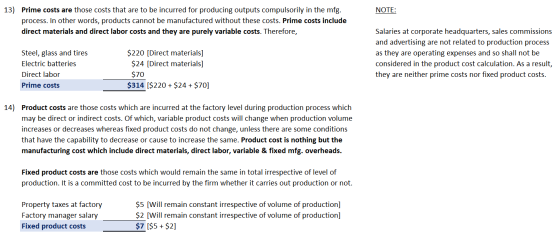 NOTE: 13) Prime costs are those costs that are to be incurred for producing outputs compulsorily in the mfg. process. In othe