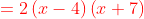 = 2 (r- 4) (x7)