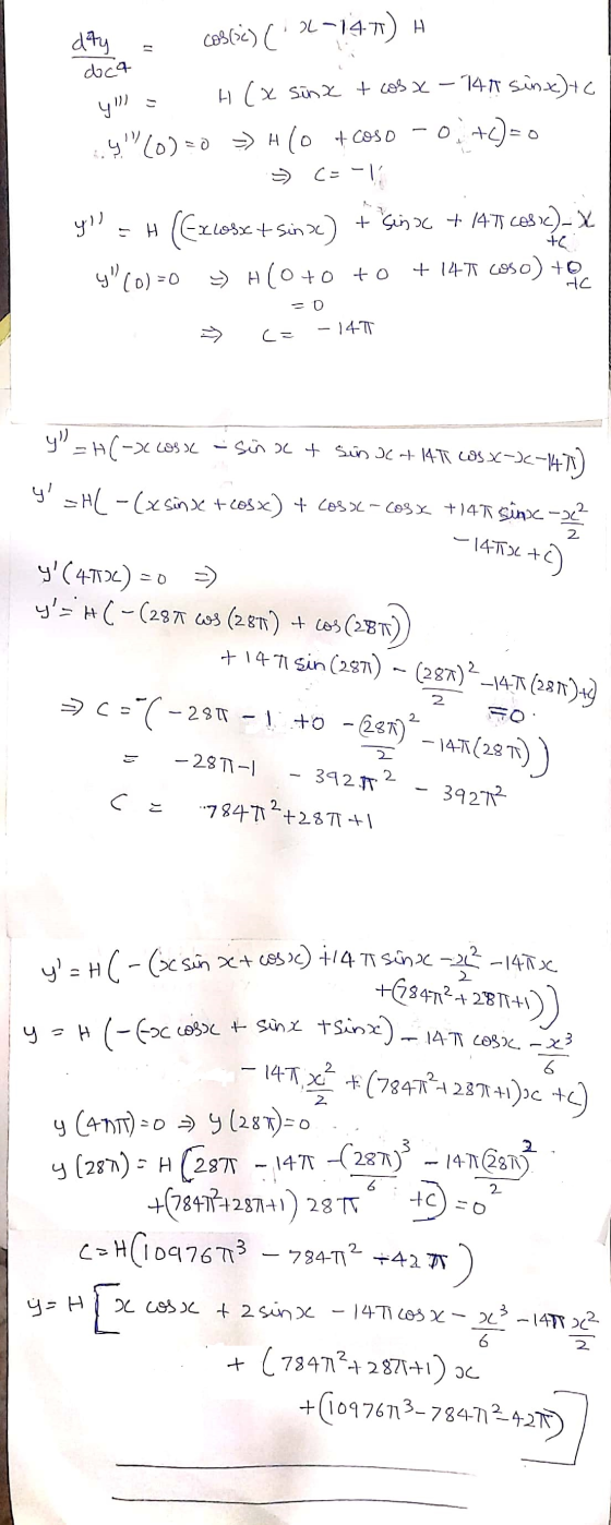 dity 24-14-71) H cos(ic) ( 11 doca 4 H (x sinx + cosx - 747 sinx)+c 4.00)=0 >> H (0 + coso -0/+c= -> C= -1 (Ex108x+sinx) +