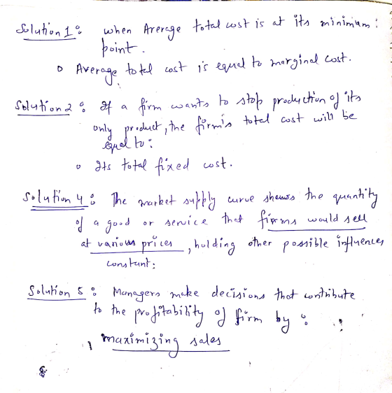 Solution 1 & when Arerage total cost is at its minimam: point. o Average total cost is equal to marginal cost. solution 2% of