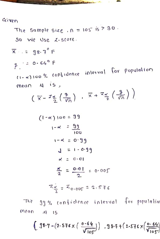 Criven The sample size . n = 105 is > 30. So ve Use L-SCOTC. ix 98.7° F B. : 0.64°F (1-w7100% confidence interval for populat