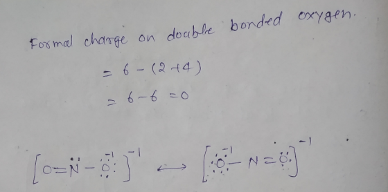oxygen. on double bonded Formal charge = 6-(2+4) 6-6 =0