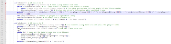 alif choice3: # if choice is 3 er: ) ) take lineup number from user while 1ineupnumof Pl ayers: # if lineup numher is greate