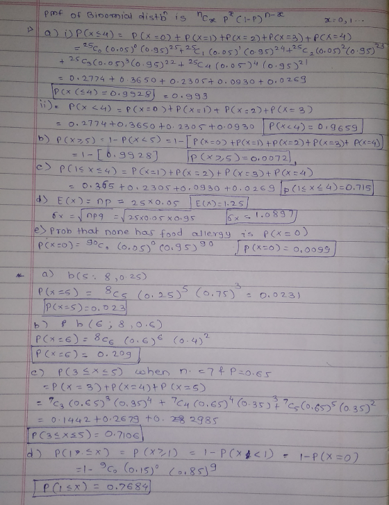 Pof of Binomial disth is meae p* (1-P) D-x x=0,1.. I DP ( X54) = P(x =o) + P(x=1) +PCX = 2) + P (x =3)+PCX = 4). = 25C (0.05