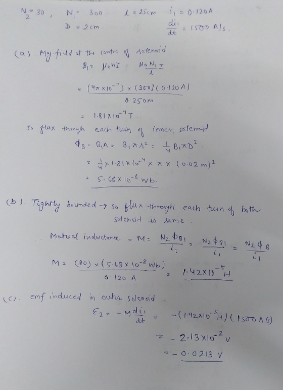 N 30 l = 25cm i, 2 0.120 A No 300 D ₂2cm di 1500 Als (a). May field at the contre of Biz MonI = solenoid MON, I so flux (4x X