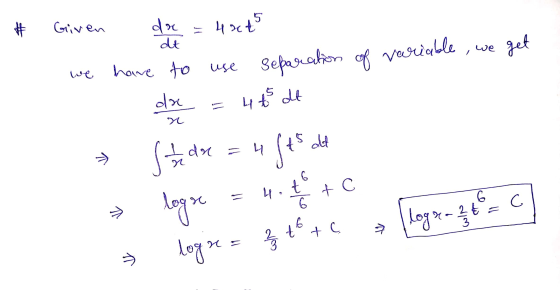 # Given dre dt = 4245 we get we have to use separation of variable, da 4 t odt Y da = 4 Studere Stsd → 6 6 С. 7 logs = uit te
