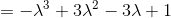 =-\lambda ^3+3\lambda^2-3\lambda+1