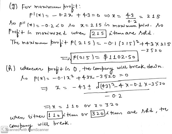 215 0.2 (g) for maximum profit: plina 0.2 x +43=0 => X = 43 lo pi (M)= -0.220 do x=2 15 in maximum point. so Profit in maximi