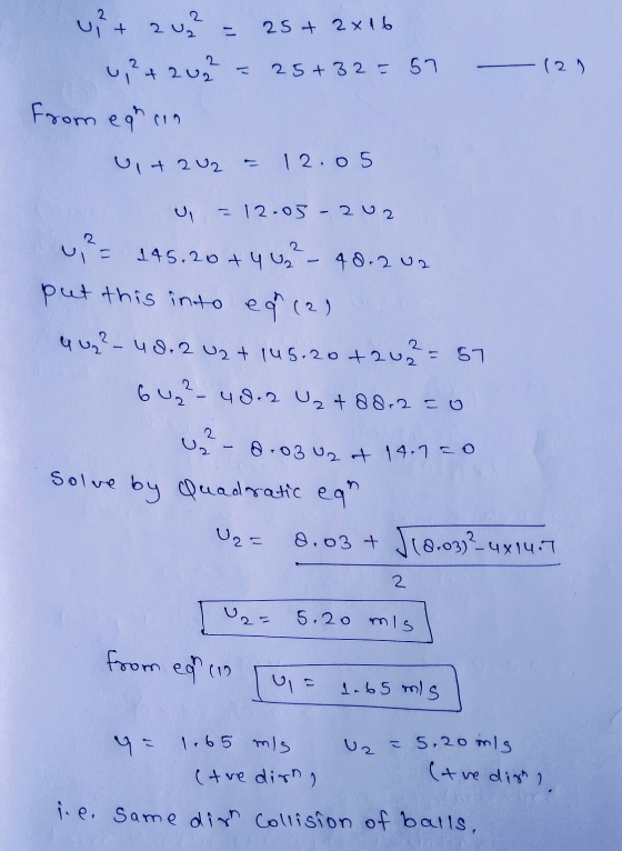 u? + 202 - 25+ 2x16 2 2 uit 22 25+32 ² 57 (2) from e grain +2u2 - 12.05 U 12.05 - 202 2 2 = 145.20+ y u2 40.202 put this into